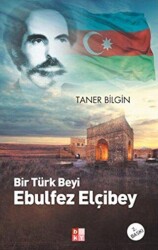 Bir Türk Beyi Ebulfez Elçibey - 1