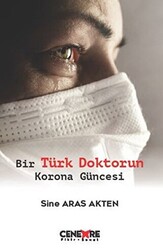 Bir Türk Doktorun Korona Güncesi - 1