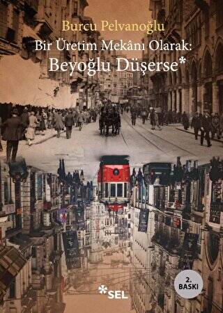 Bir Üretim Mekanı Olarak: Beyoğlu Düşerse - 1