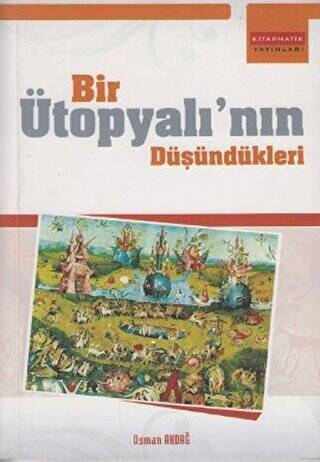 Bir Ütopyalı’nın Düşündükleri - 1