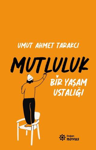 Bir Yaşam Ustalığı Mutluluk - 1