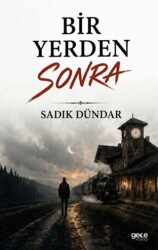 Bir Yerden Sonra - Gece Kitaplığı