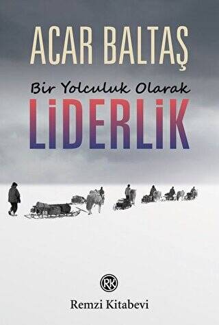 Bir Yolculuk Olarak Liderlik - 1