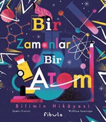 Bir Zamanlar Bir Atom - 1