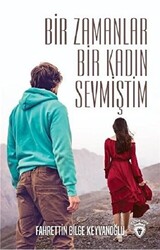 Bir Zamanlar Bir Kadın Sevmiştim - 1