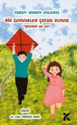 Bir Zamanlar Çocuk Olmak - Kiba Yayımcılık