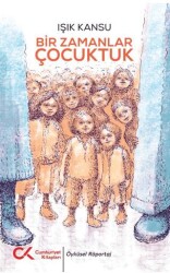 Bir Zamanlar Çocuktuk - Cumhuriyet Kitapları
