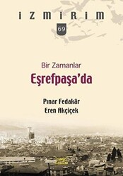 Bir Zamanlar Eşrefpaşa’da - 1