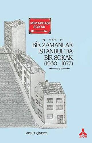 Bir Zamanlar İstanbul’da Bir Sokak 1960 - 1977 - 1