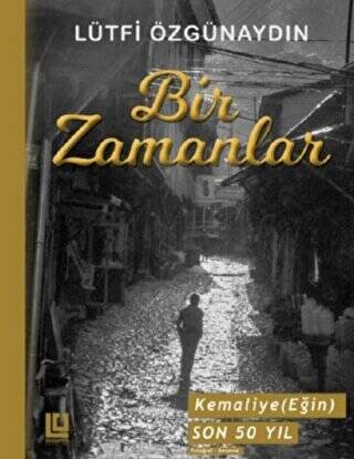 Bir Zamanlar-Kemaliye Eğin Son 50 Yılı - 1