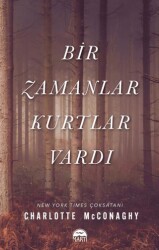 Bir Zamanlar Kurtlar Vardı - Martı Yayınları