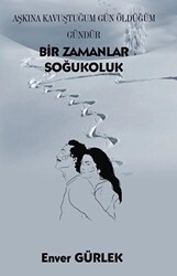 Bir Zamanlar Soğukoluk - 1