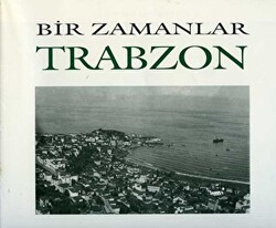 Bir Zamanlar Trabzon - 1