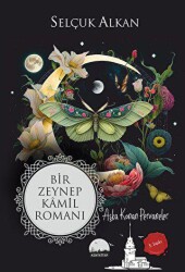 Bir Zeynep Kamil Romanı - Aşka Konan Pervaneler - 1