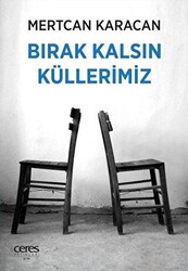 Bırak Kalsın Küllerimiz - 1