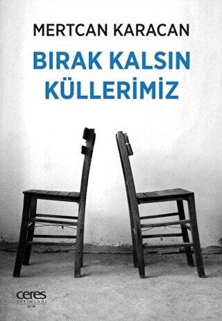 Bırak Kalsın Küllerimiz - 1