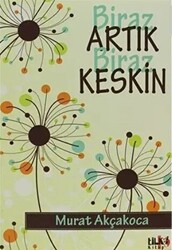 Biraz Artık Biraz Keskin - 1
