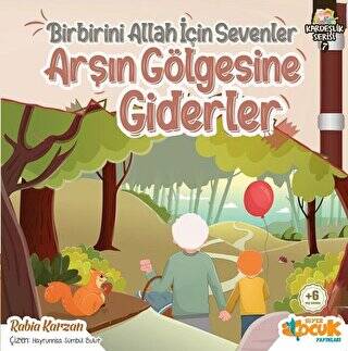 Birbirini Allah İçin Sevenler Arşın Gölgesine Giderler - Kardeşlik Serisi 7 - 1