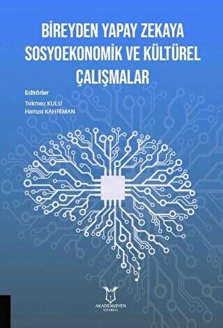 Bireyden Yapay Zekaya Sosyoekonomik ve Kültürel Çalışmalar - 1