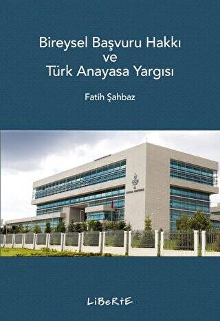 Bireysel Başvuru Hakkı ve Türk Anayasa Yargısı - 1