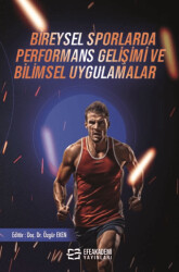 Bireysel Sporlarda Performans Gelişimi ve Bilimsel Uygulamalar - Efe Akademi Yayınları