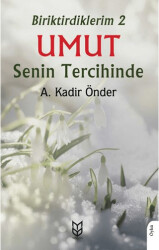 Biriktirdiklerim 2 Umut Senin Tercihinde - 1