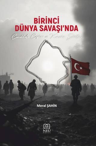 Birinci Dünya Savaşı`nda Çanakkale Cephesi ve Kırşehir Şehitleri - 1