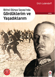 Birinci Dünya Savaşı`nda Gördüklerim ve Yaşadıklarım - 1