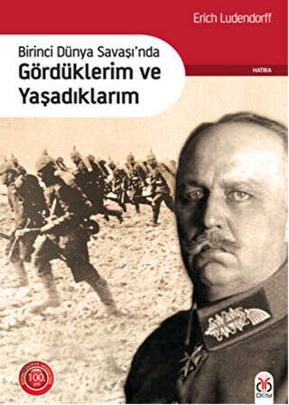 Birinci Dünya Savaşı`nda Gördüklerim ve Yaşadıklarım - 1