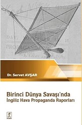 Birinci Dünya Savaşı`nda İngiliz Hava Propaganda Raporları - 1