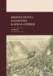 Birinci Dünya Savaşı`nda Kafkas Cephesi - Harp Sanat Yayınları