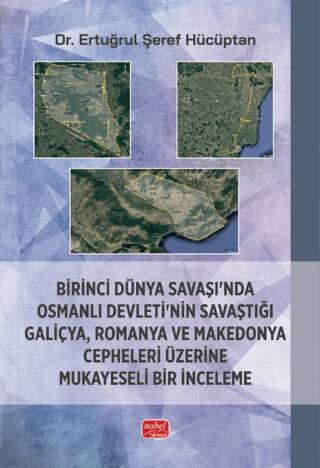 Birinci Dünya Savaşı’nda Osmanlı Devleti’nin Savaştığı Galiçya, Romanya ve Makedonya Cepheleri Üzerine Mukayeseli Bir İnceleme - 1