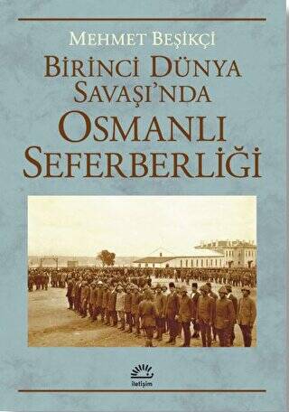 Birinci Dünya Savaşı’nda Osmanlı Seferberliği - 1