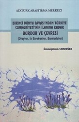 Birinci Dünya Savaşı`ndan Türkiye Cumhuriyeti`nin İlanına Kadar Burdur ve Çevresi - 1