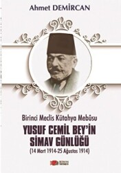 Birinci Meclis Kütahya Mebusu Yusuf Cemil Bey’in Simav Günlüğü - 1