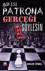 Birisi Patrona Gerçeği Söylesin - 1