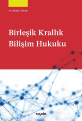Birleşik Krallık Bilişim Hukuku - Seçkin Yayıncılık