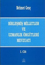 Birleşmiş Milletler ve Uzmanlık Örgütleri Mevzuatı Cilt: 1 - 1