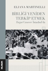 Birliği Yeniden Terkip Etmek Turgut Cansever İstanbul’da - 1