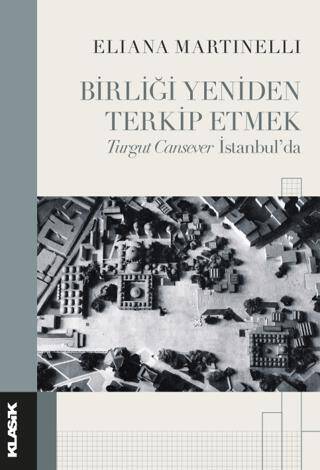Birliği Yeniden Terkip Etmek Turgut Cansever İstanbul’da - 1