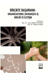 Birlikte Başarmak: Organizasyonel Davranışta İş Birliği ve İletişim - 1
