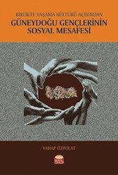 Birlikte Yaşama Kültürü Açısından Güneydoğu Gençlerinin Sosyal Mesafesi - 1