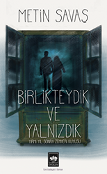 Birlikteydik ve Yalnızdık - 1