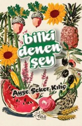 Bitki Denen Şey - Tulu Kitap