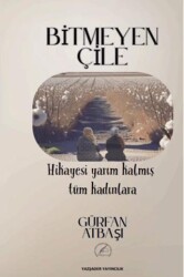 Bitmeyen Çile - 1
