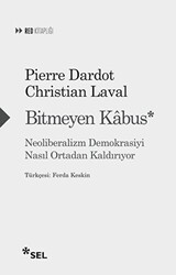 Bitmeyen Kabus: Neoliberalizm Demokrasiyi Nasıl Ortadan Kaldırıyor - Sel Yayıncılık