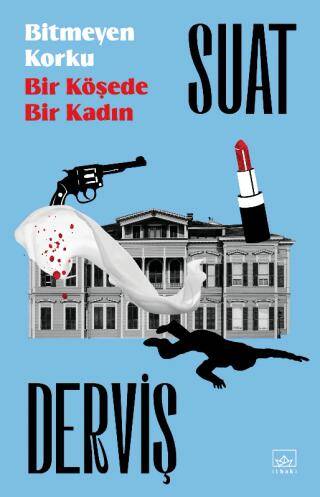 Bitmeyen Korku & Bir Köşede Bir Kadın - 1