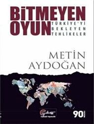 Bitmeyen Oyun - Türkiye`yi Bekleyen Tehlikeler - 1