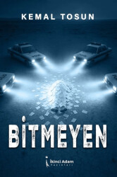 Bitmeyen - İkinci Adam Yayınları