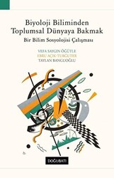 Biyoloji Biliminden Toplumsal Dünyaya Bakmak - 1
